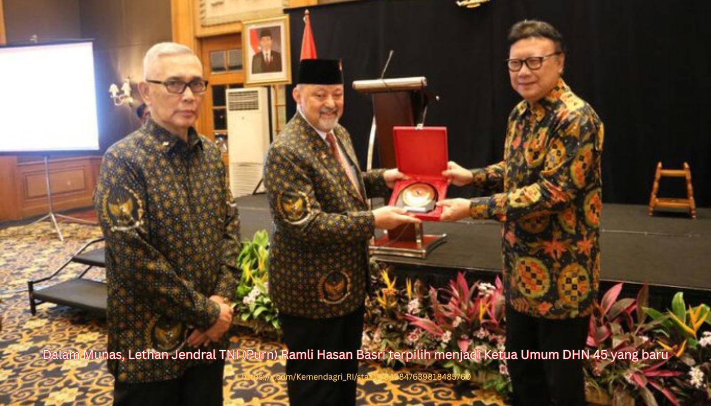 Kemendagri: Letnan Jendral TNI (Purn) Ramli Hasan Basri terpilih menjadi Ketua Umum DHN 45